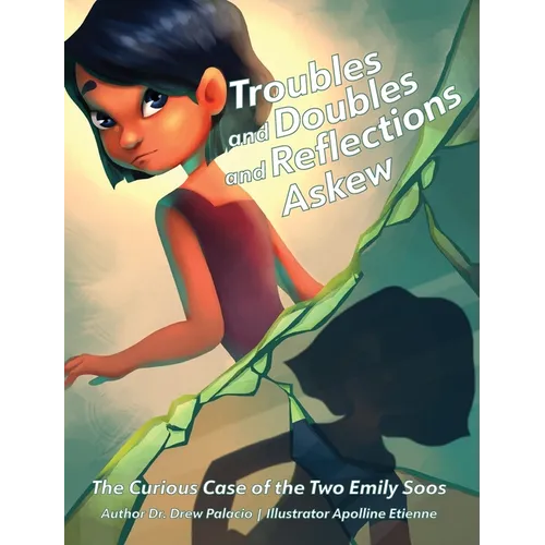 Troubles and Doubles and Reflections Askew: The Curious Case of the Two Emily Soos - Hardcover