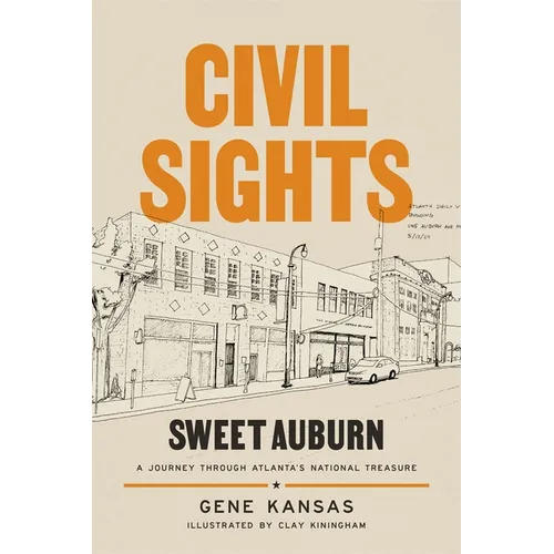 Civil Sights: Sweet Auburn, a Journey Through Atlanta's National Treasure - Paperback