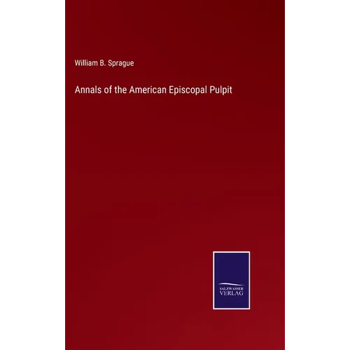 Annals of the American Episcopal Pulpit - Hardcover