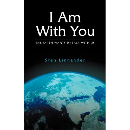 I Am with You. the Earth Wants to Talk with Us. - Paperback