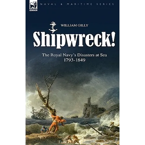 Shipwreck! the Royal Navy's Disasters at Sea 1793-1849 - Hardcover