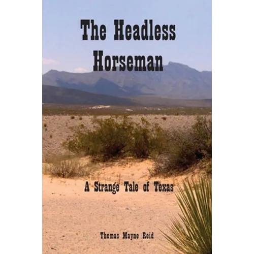 The Headless Horseman: A Strange Tale of Texas - Paperback