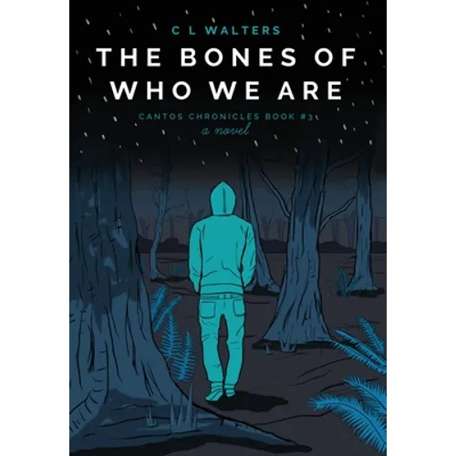The Bones of Who We Are: Cantos Chronicles 3 - Hardcover