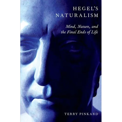 Hegel's Naturalism: Mind, Nature, and the Final Ends of Life - Paperback