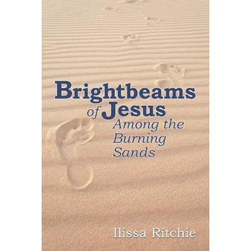 Brightbeams of Jesus Among the Burning Sands - Paperback