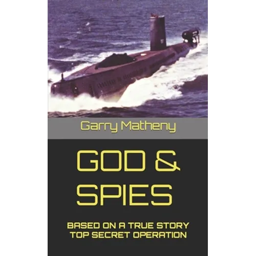 God & Spies: Based on a True Story Top Secret Operation - Paperback