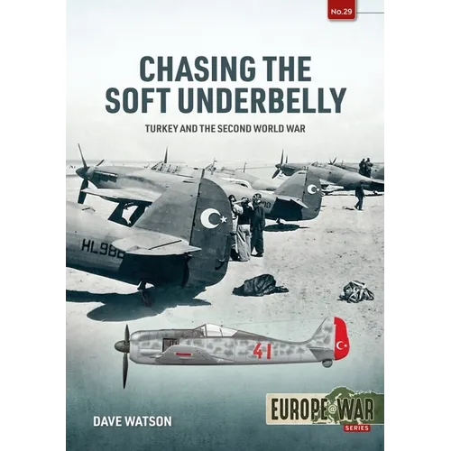 Chasing the Soft Underbelly: Turkey and the Second World War - Paperback
