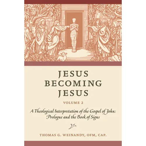 Jesus Becoming Jesus, Volume 2: A Theological Interpretation of the Gospel of John: Prologue and the Book of Signs - Paperback
