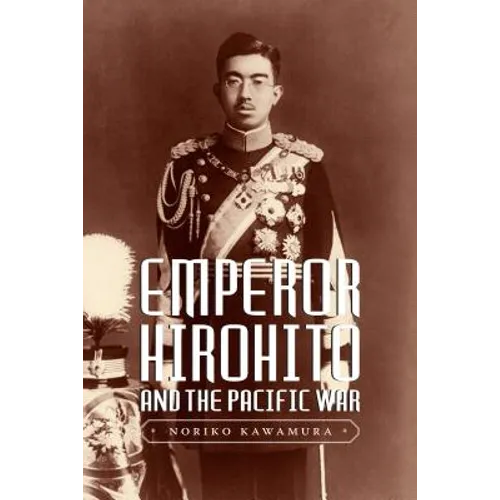 Emperor Hirohito and the Pacific War - Paperback