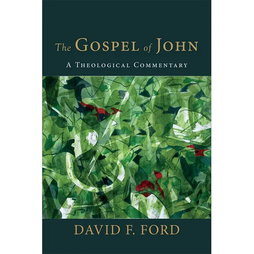 The Gospel of John: A Theological Commentary - Hardcover