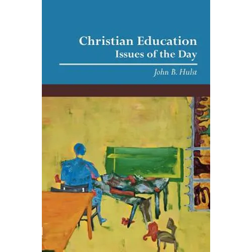 Christian Education: Issues of the Day - Paperback
