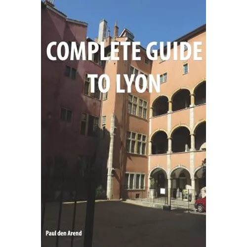 Complete Guide of Lyon - Paperback