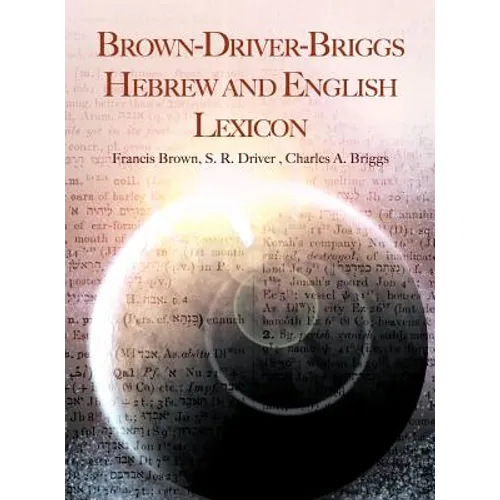 Brown-Driver-Briggs Hebrew and English Lexicon - Hardcover