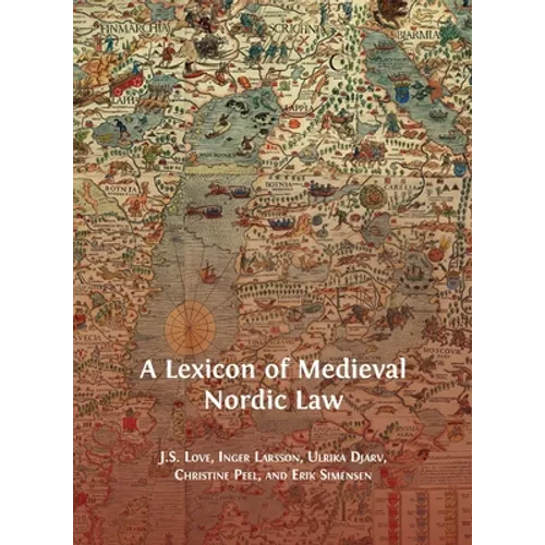 A Lexicon of Medieval Nordic Law - Hardcover