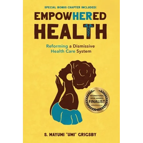 EmpowHERed Health: Reforming a Dismissive Health Care System - Hardcover