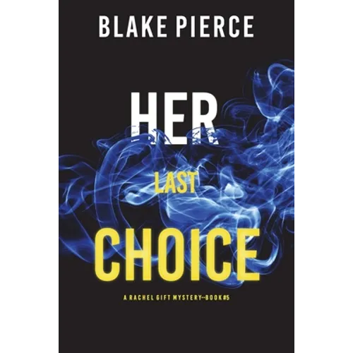 Her Last Choice (A Rachel Gift FBI Suspense Thriller-Book 5) - Paperback