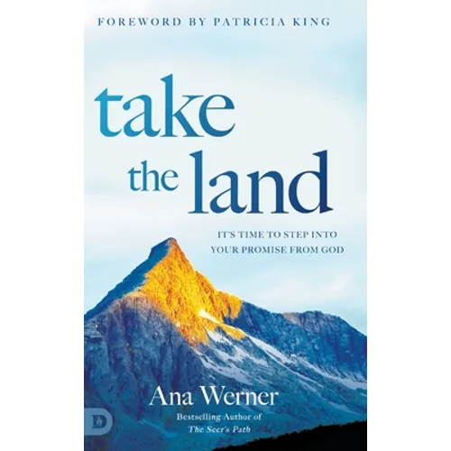 Take the Land: It's Time to Step Into Your Promise from God - Hardcover