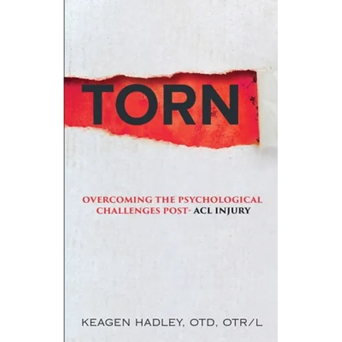 Torn: Overcoming the Psychological Challenges Post-ACL Injury - Paperback