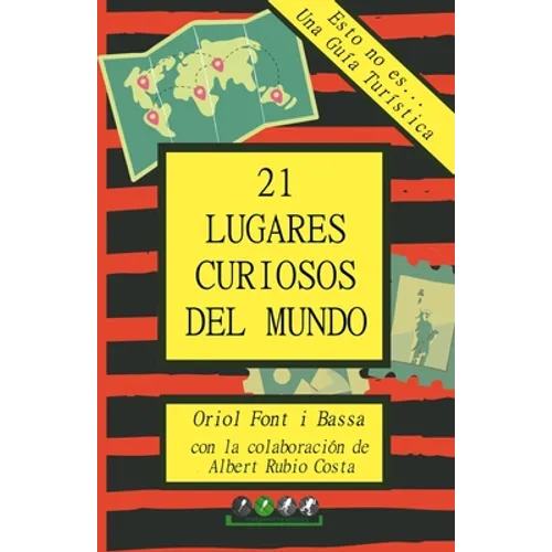 Esto no es... Una Guía Turística: 21 Lugares Curiosos del Mundo - Paperback