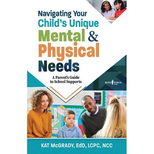 Navigating Your Child's Unique Mental & Physical Needs: A Parent's Guide to School Supports - Paperback