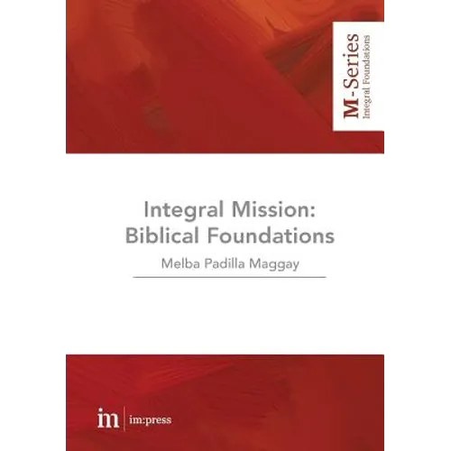 Integral Mission: Biblical foundations - Paperback
