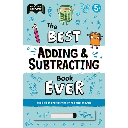 The Best Adding & Subtracting Book Ever: Wipe-Clean Workbook with Lift-The-Flap Answers for Ages 5 & Up - Board Book
