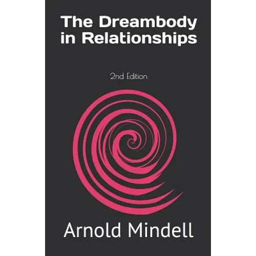 The Dreambody in Relationships: 2nd Edition - Paperback