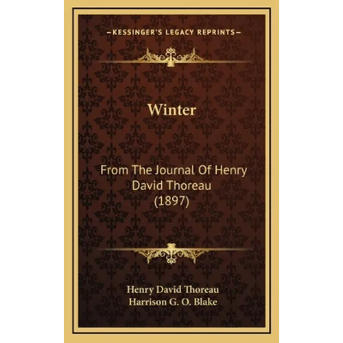 Winter: From The Journal Of Henry David Thoreau (1897) - Hardcover