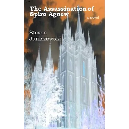 The Assassination Of Spiro Agnew a novel - Paperback