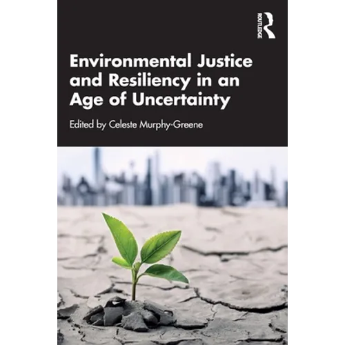 Environmental Justice and Resiliency in an Age of Uncertainty - Paperback