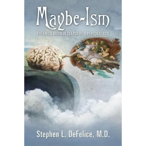 Maybe-Ism: The Emoji Brain in Search of a Personal God - Paperback