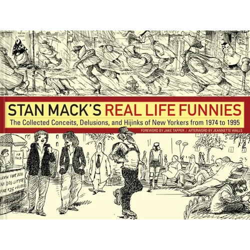 Stan Mack's Real Life Funnies: The Collected Conceits, Delusions, and Hijinks of New Yorkers from 1974 to 1995 - Hardcover