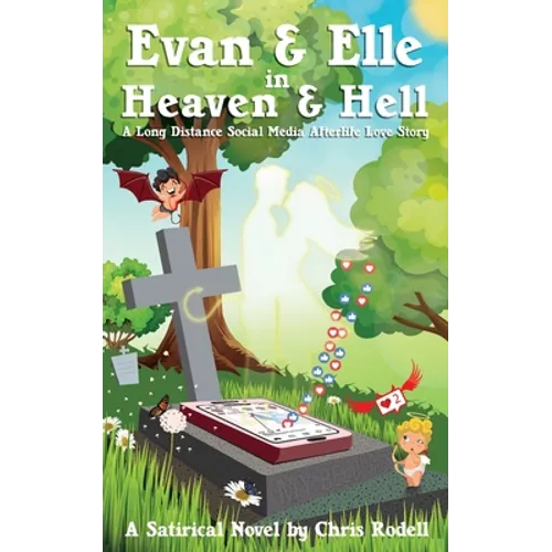Evan & Elle in Heaven & Hell: A Long Distance Social Media Afterlife Love Story - Paperback