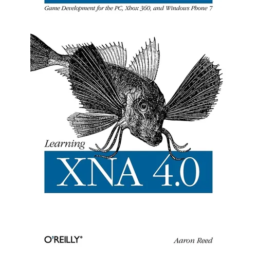 Learning XNA 4.0: Game Development for the Pc, Xbox 360, and Windows Phone 7 - Paperback