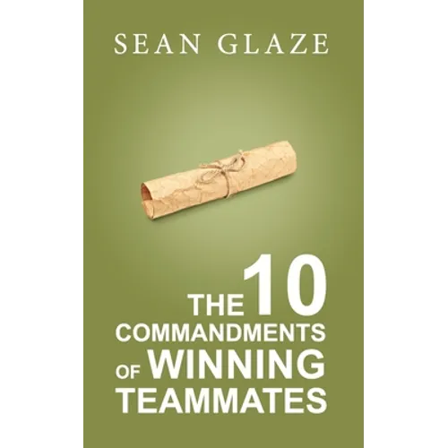 The 10 Commandments of Winning Teammates - Paperback