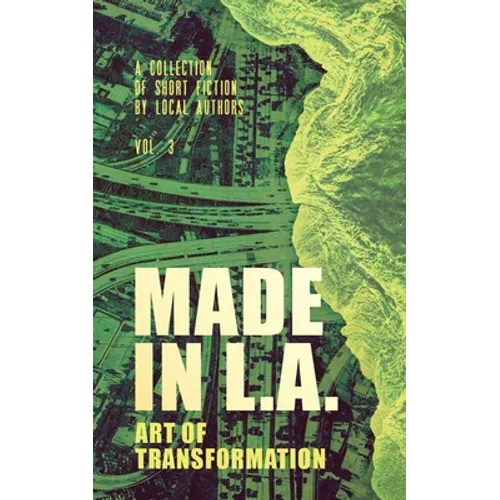 Made in L.A. Vol. 3: Art of Transformation - Paperback