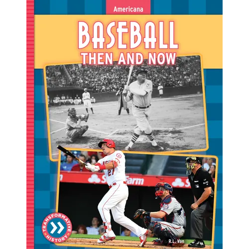 Baseball: Then and Now - Library Binding