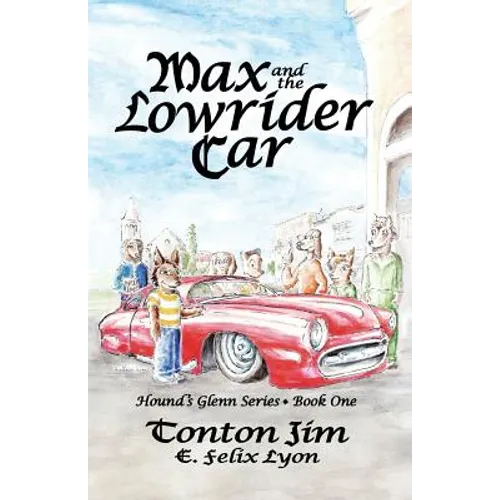 Max and the Lowrider Car: Hound's Glenn Series Book One - Paperback