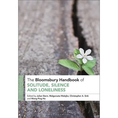 The Bloomsbury Handbook of Solitude, Silence and Loneliness - Paperback