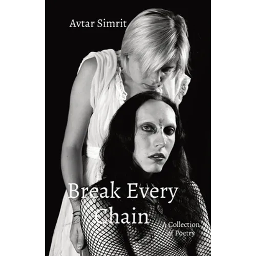 Break Every Chain: A Collection of Poetry - Paperback