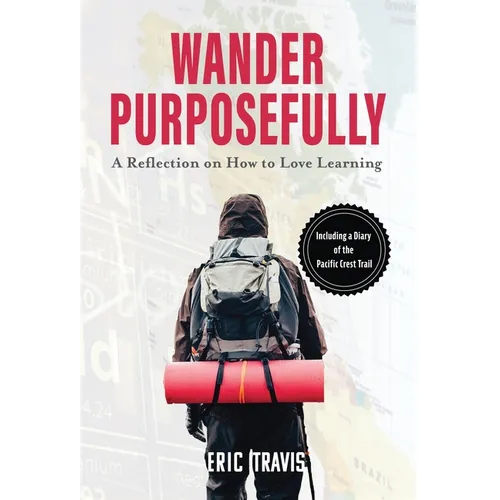 Wander Purposefully: A Reflection on How To Love Learning - Hardcover