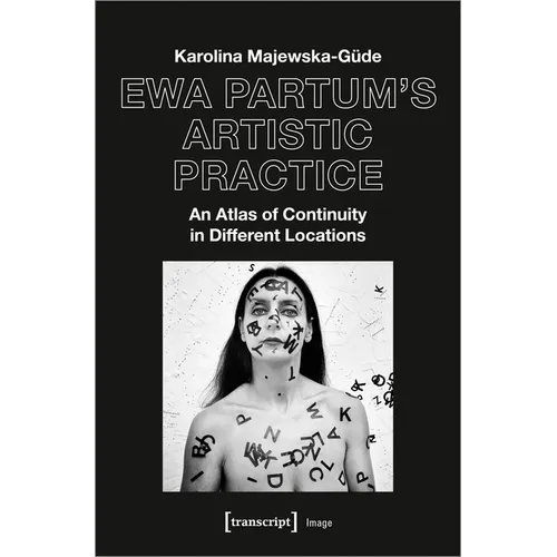 Ewa Partum's Artistic Practice: An Atlas of Continuity in Different Locations - Paperback