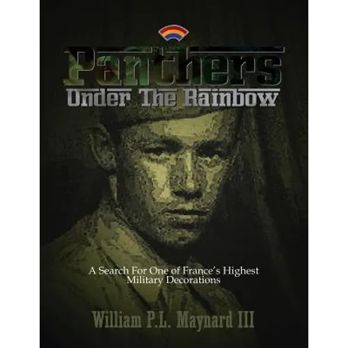 Panthers Under the Rainbow: A Search for One of France's Highest Military Decorations - Paperback