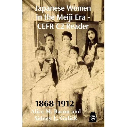 Japanese Women in the Meiji Era - CEFR C2 Reader - Paperback