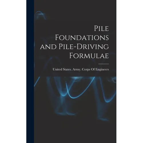Pile Foundations and Pile-driving Formulae - Hardcover