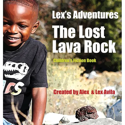Lex's Adventures: The Lost Lava Rock - Hardcover
