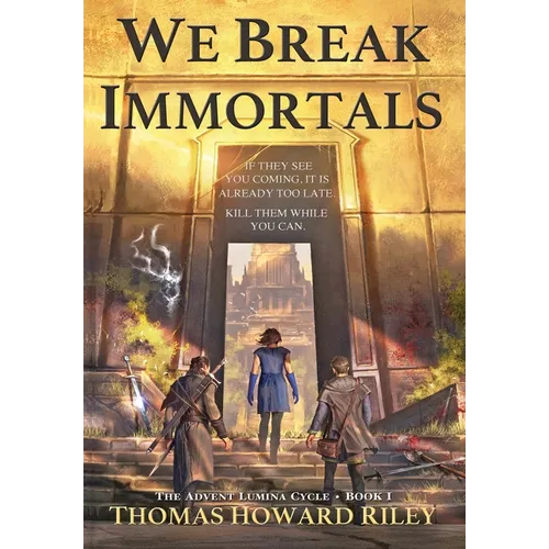 We Break Immortals - Hardcover