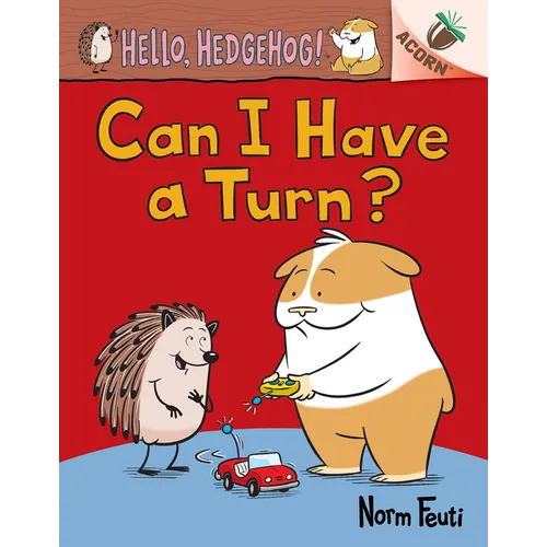 Can I Have a Turn?: An Acorn Book (Hello, Hedgehog! #5) - Hardcover