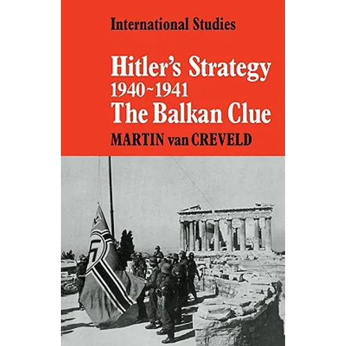 Hitler's Strategy 1940 1941: The Balkan Clue - Paperback