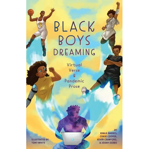 Black Boys Dreaming: Virtual Verse & Pandemic Prose - Paperback